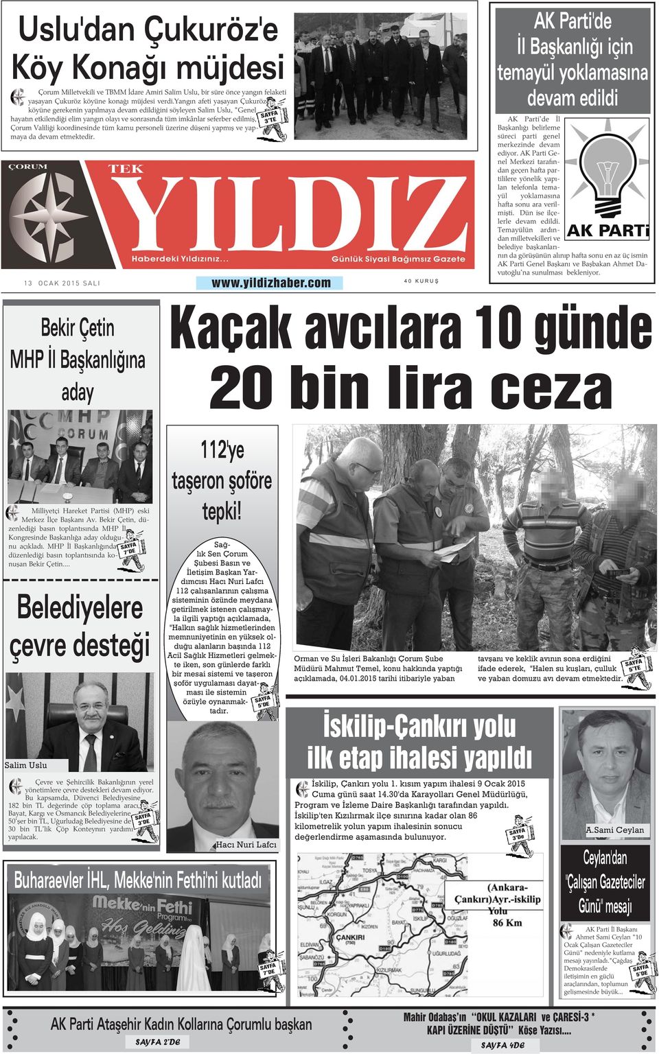 koordinesinde tüm kamu personeli üzerine düþeni yapmýþ ve yapmaya da devam etmektedir. 13 OCAK 2015 SALI www.yildizhaber.