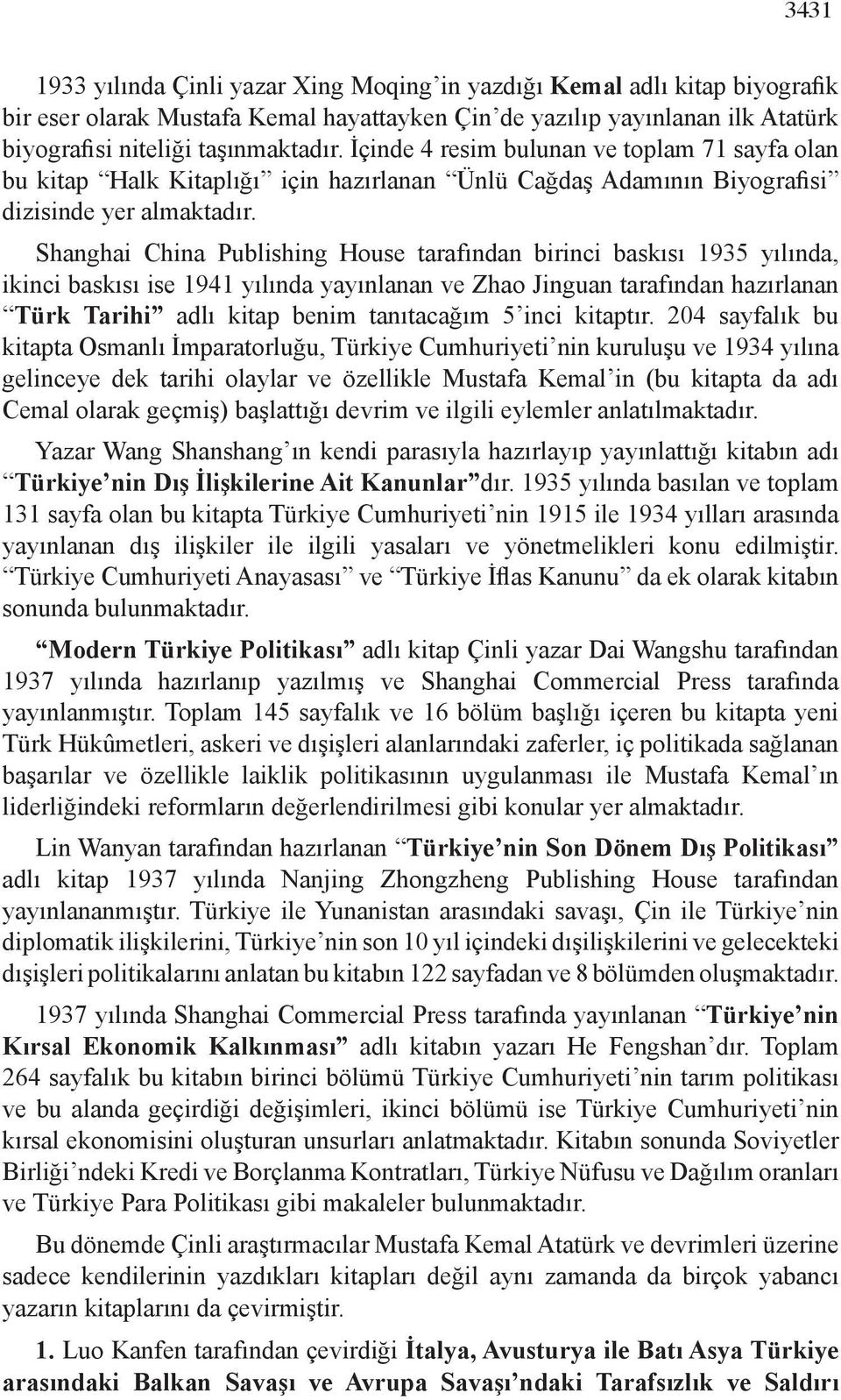 Shanghai China Publishing House tarafından birinci baskısı 1935 yılında, ikinci baskısı ise 1941 yılında yayınlanan ve Zhao Jinguan tarafından hazırlanan Türk Tarihi adlı kitap benim tanıtacağım 5