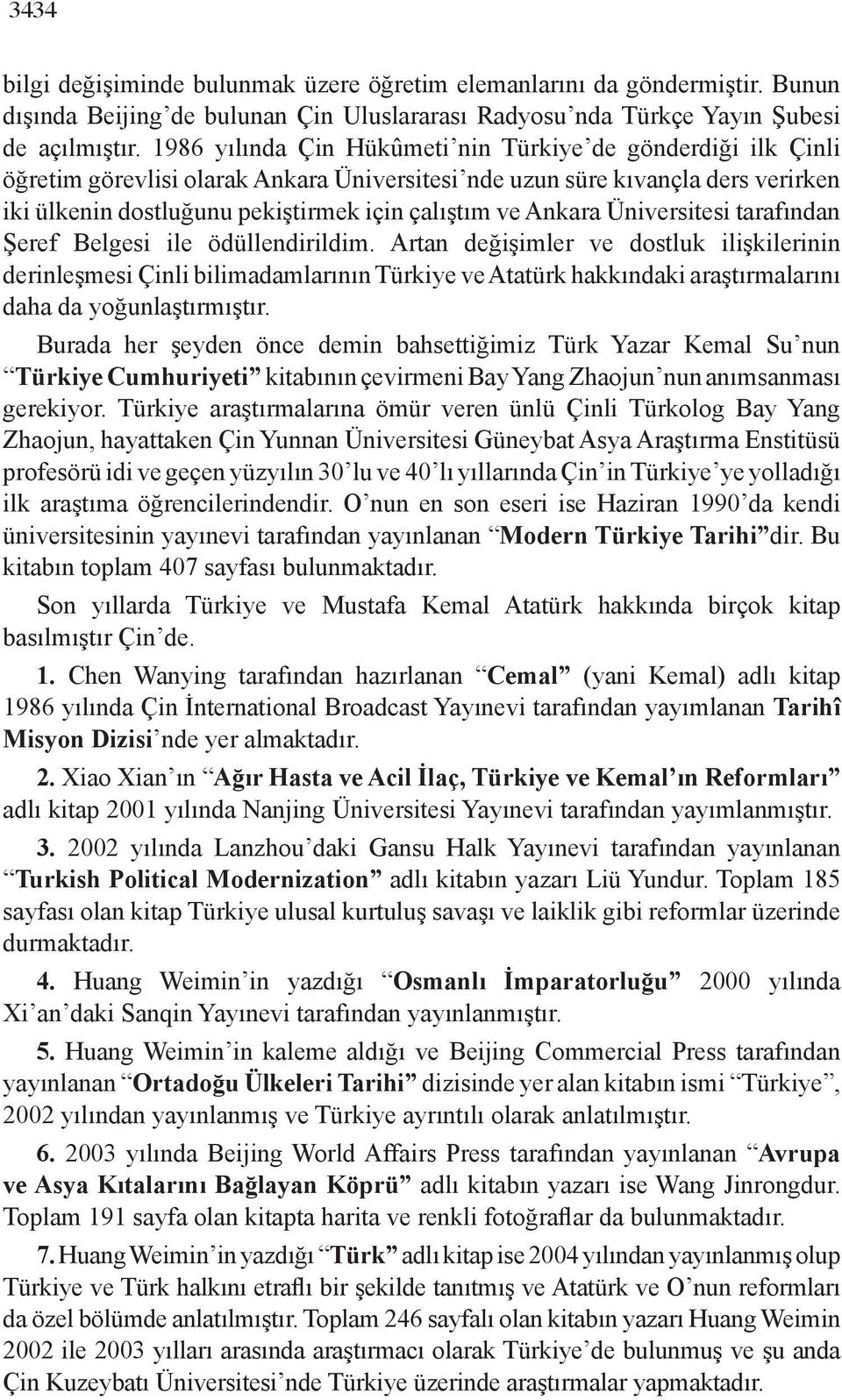 Ankara Üniversitesi tarafından Şeref Belgesi ile ödüllendirildim.