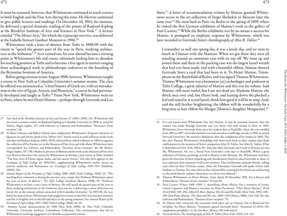 27 A lecture entitled The Minor Arts, for which the typescript survives, was delivered at the Isabella Stewart Gardner Museum in 1906.