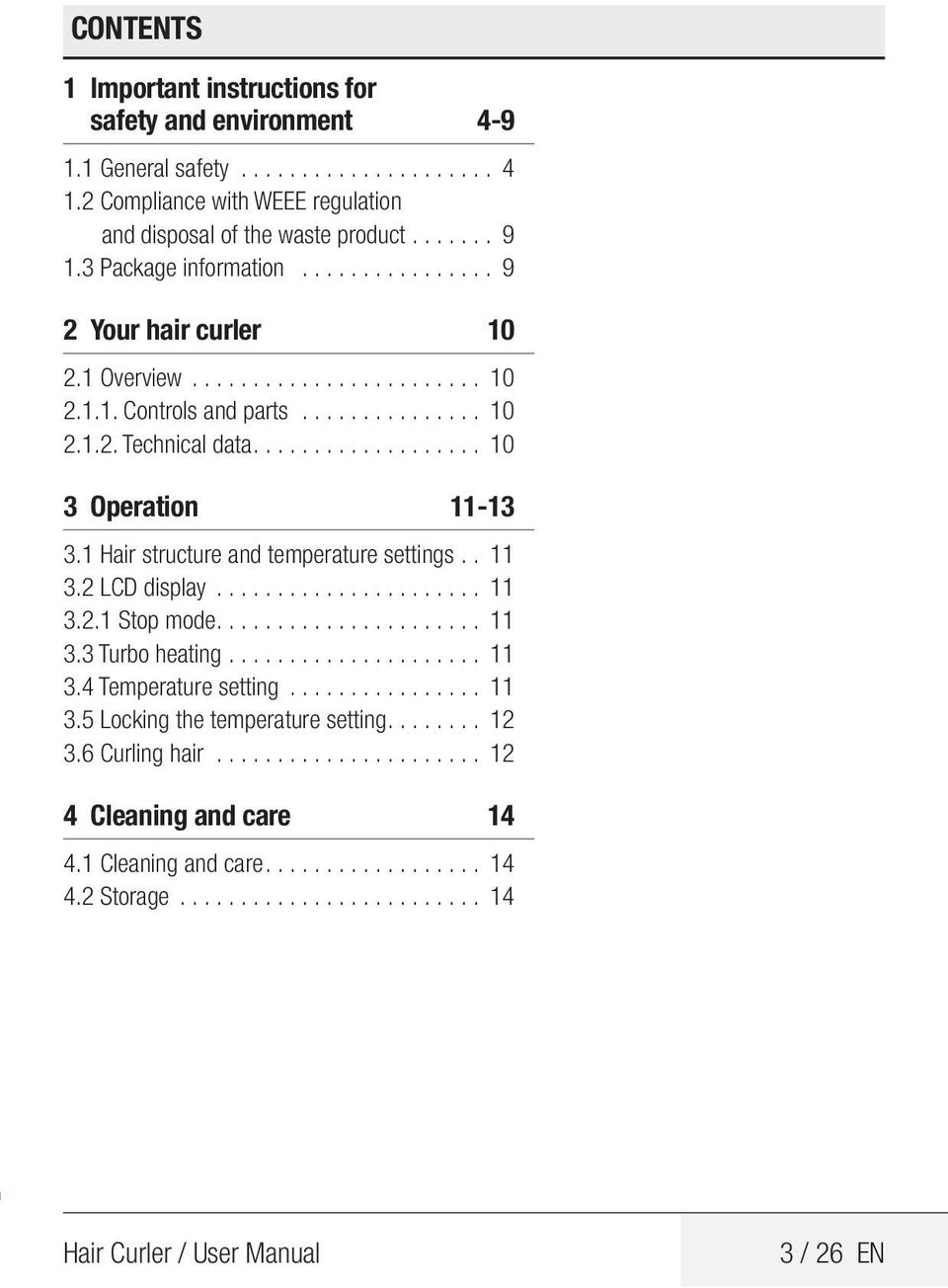 1 Hair structure and temperature settings... 11 3.2 LCD display....................... 11 3.2.1 Stop mode...................... 11 3.3 Turbo heating...................... 11 3.4 Temperature setting.