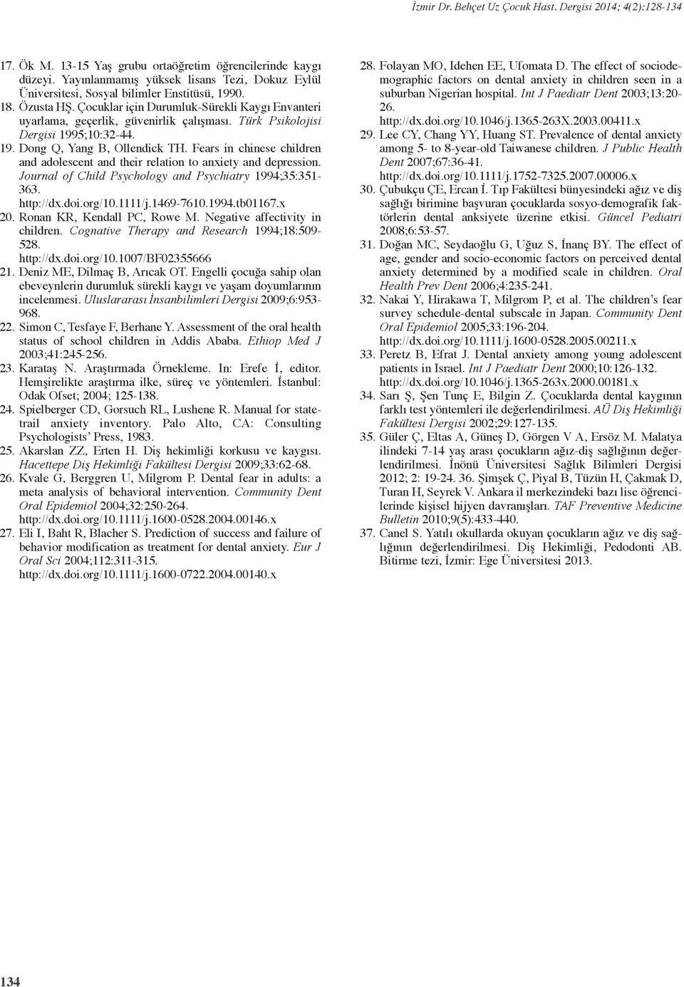 Fears in chinese children and adolescent and their relation to anxiety and depression. Journal of Child Psychology and Psychiatry 1994;35:351-363. http://dx.doi.org/10.1111/j.1469-7610.1994.tb01167.