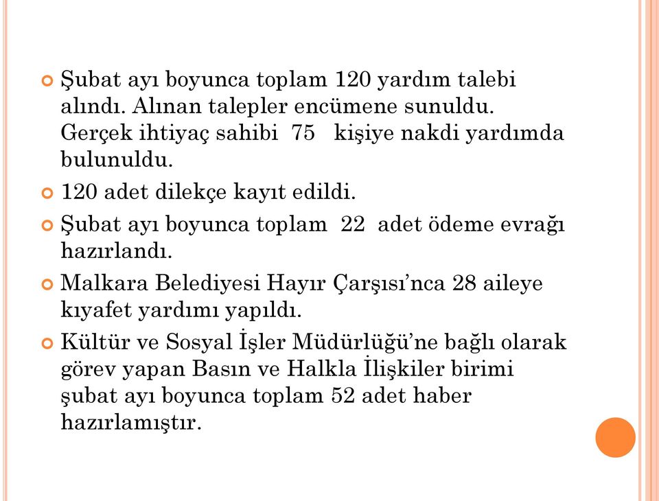 Şubat ayı boyunca toplam 22 adet ödeme evrağı hazırlandı.