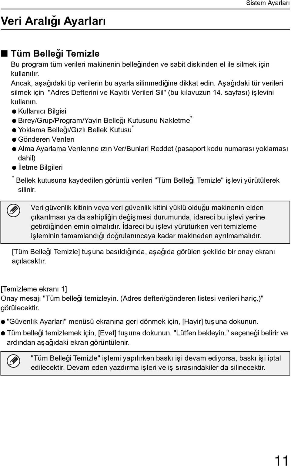 Kullanýcý Bilgisi Býrey/Grup/Program/Yayin Belleðý Kutusunu Nakletme * Yoklama Belleðý/Gýzlý Bellek Kutusu * Gönderen Verýlerý Alma Ayarlama Verýlerýne ýzýn Ver/Bunlari Reddet (pasaport kodu numarasý