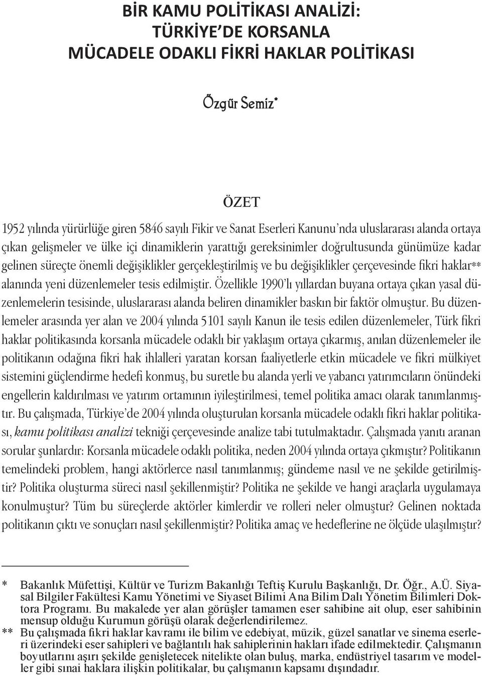 fikri haklar** alanında yeni düzenlemeler tesis edilmiştir.