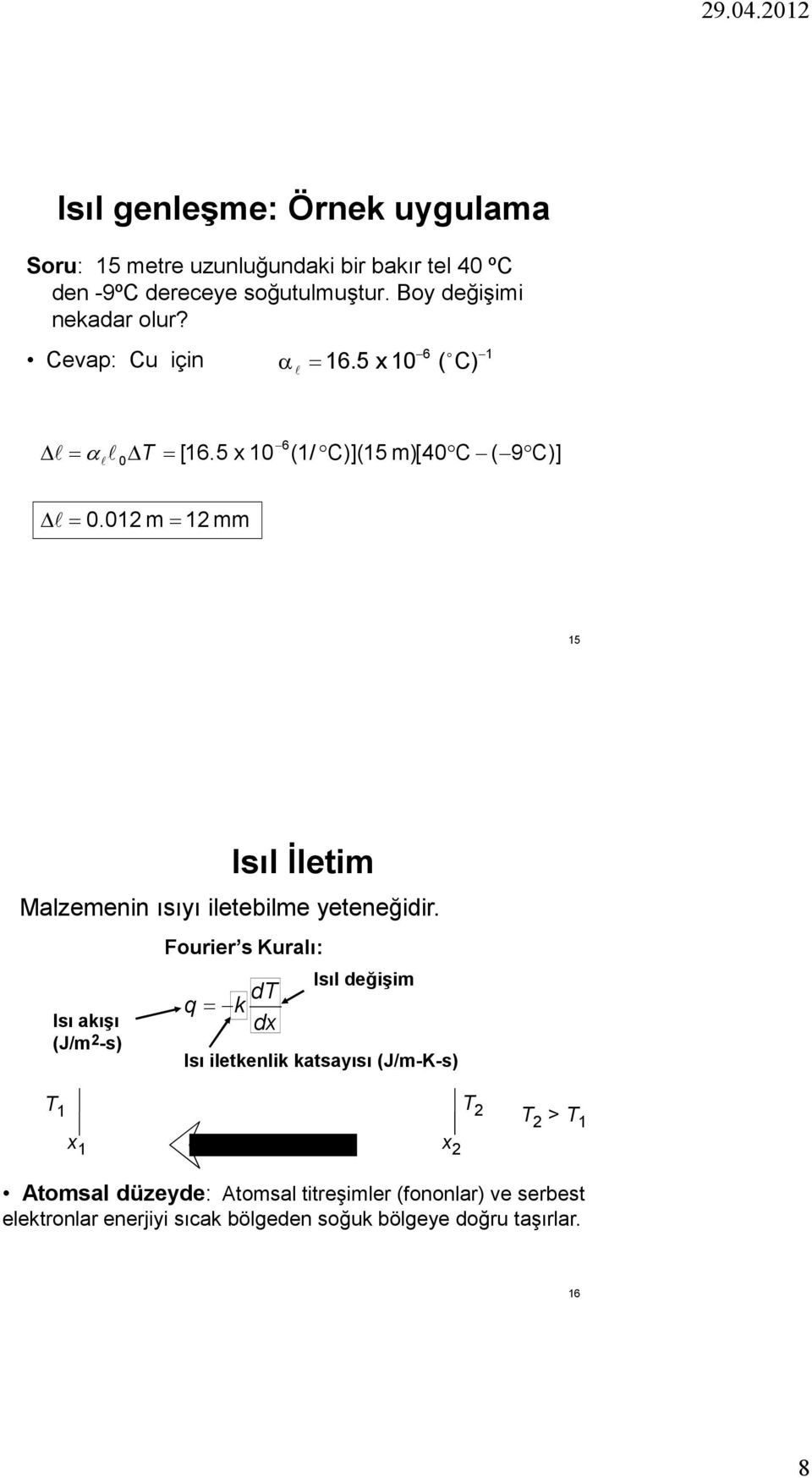 012 m = 12 mm 15 Mazemenin ısıyı ietebime yeteneğidir.