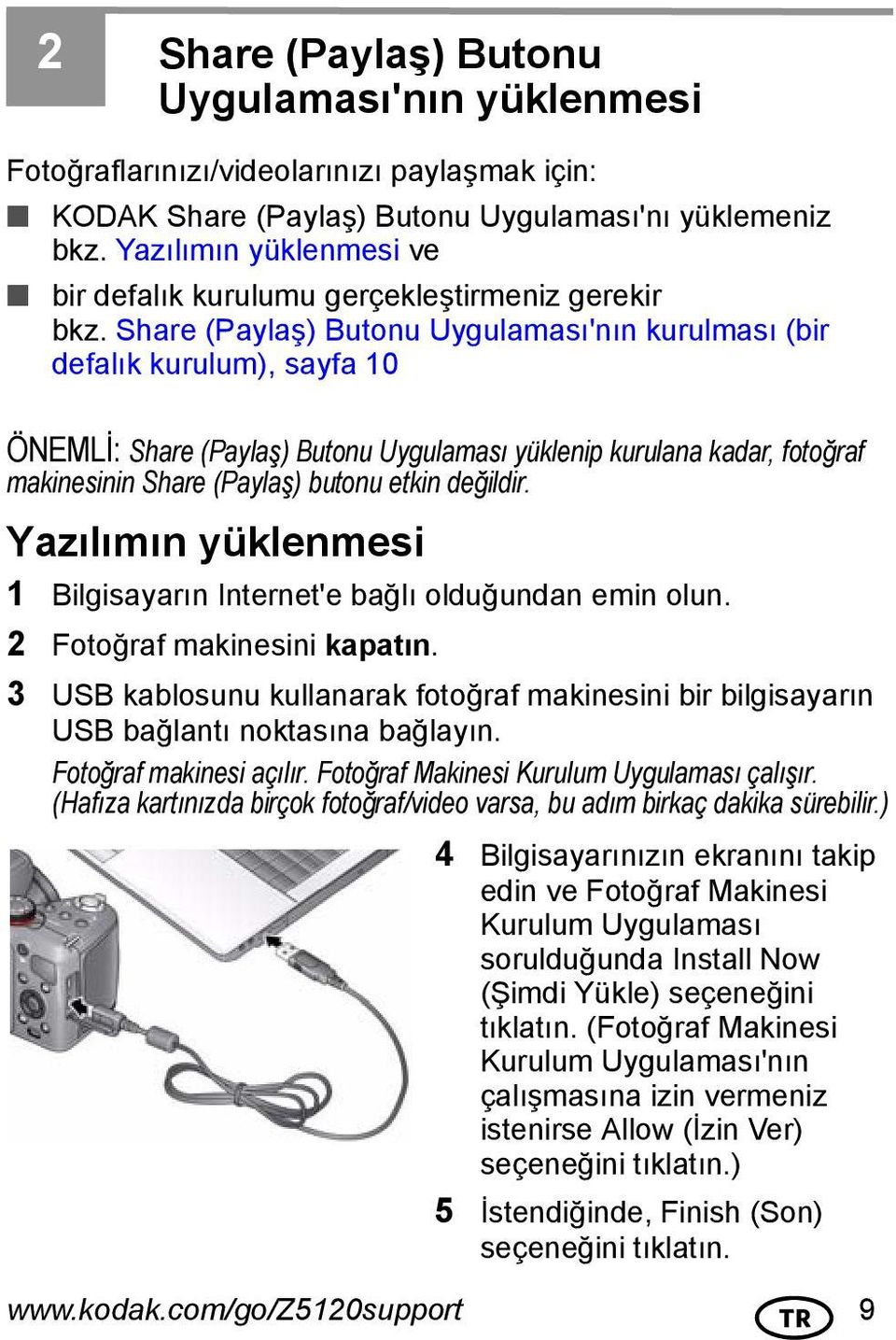 Share (Paylaş) Butonu Uygulaması'nın kurulması (bir defalık kurulum), sayfa 10 ÖNEMLİ: Share (Paylaş) Butonu Uygulaması yüklenip kurulana kadar, fotoğraf makinesinin Share (Paylaş) butonu etkin