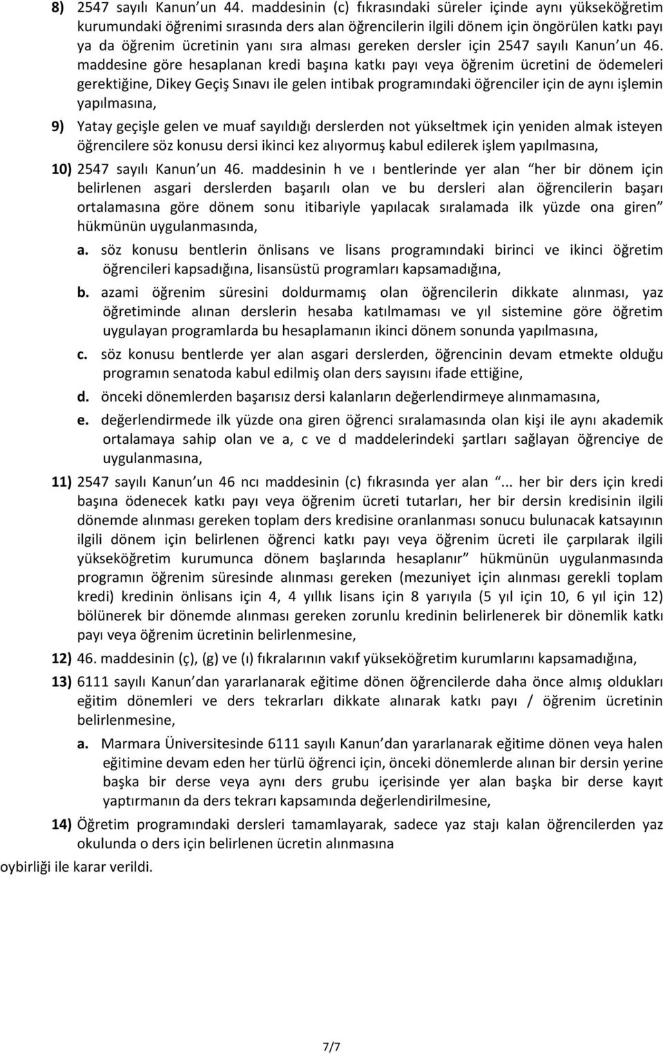gereken dersler için 2547 sayılı Kanun un 46.