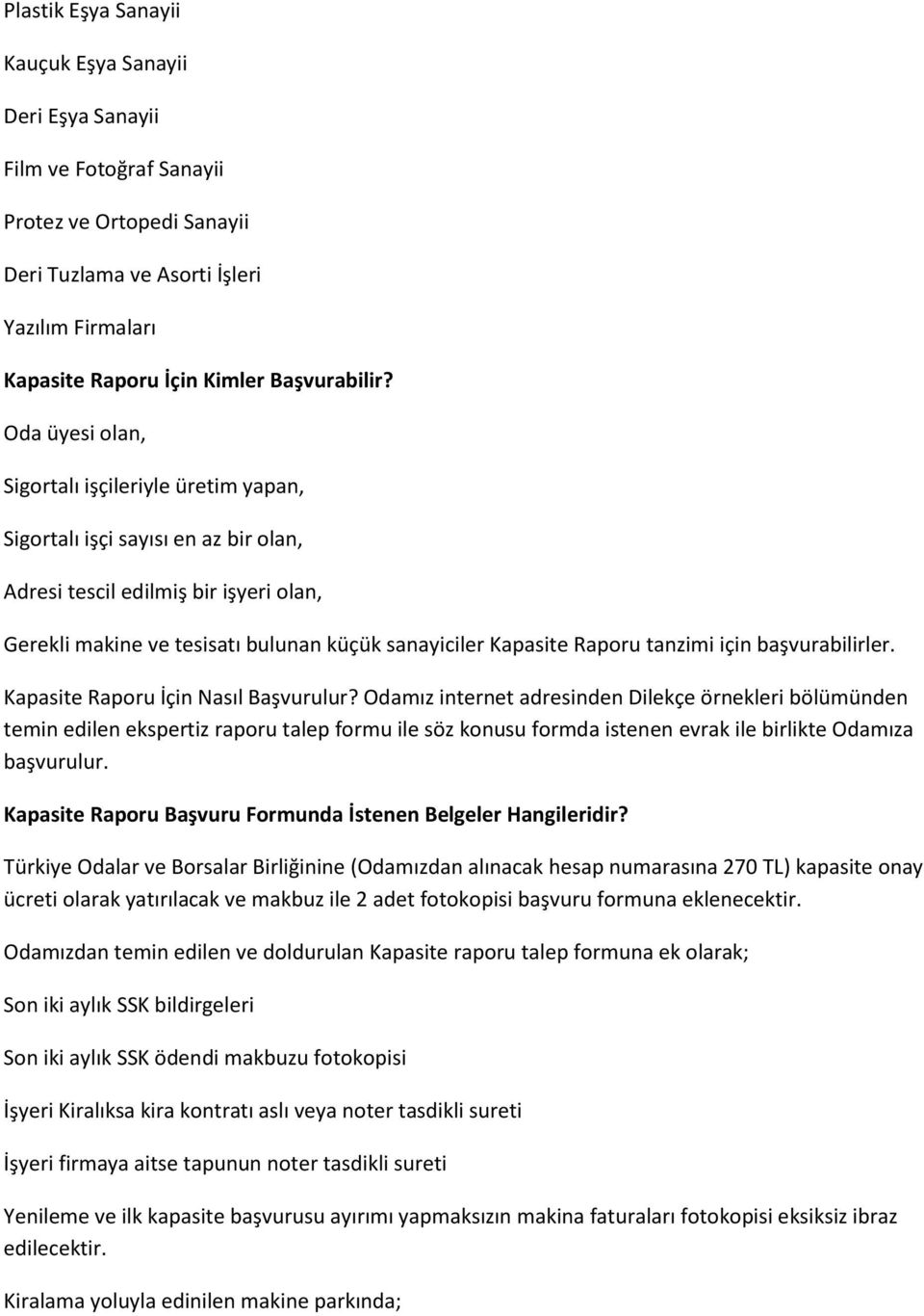 tanzimi için başvurabilirler. Kapasite Raporu İçin Nasıl Başvurulur?