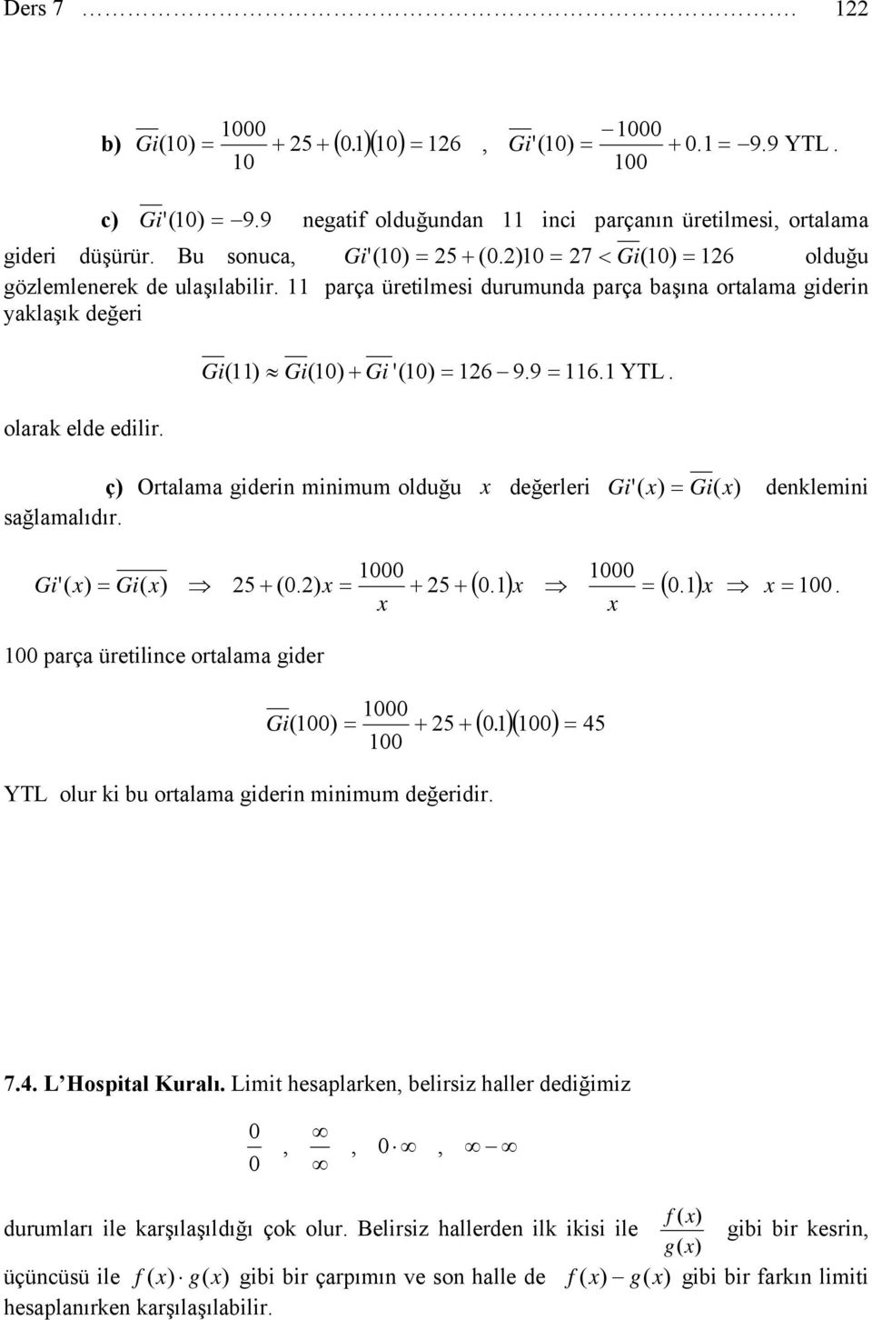 Gi' ( Gi( ( parça ürtilinc ortalama gir Gi ( YTL olur ki bu ortalama girin minimum ğriir ( ( ( ( 7 L Hospital Kuralı Limit hsaplarkn, blirsiz hallr iğimiz,,, f (