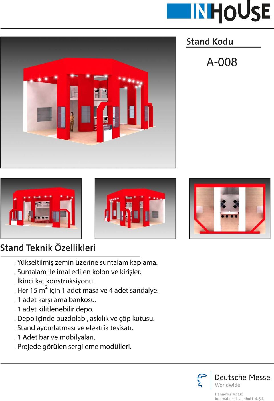 . İkinci kat konstrüksiyonu.. 1 adet karşılama bankosu.