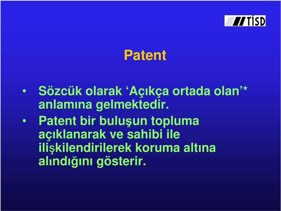 Patent bir buluşun topluma açıklanarak ve