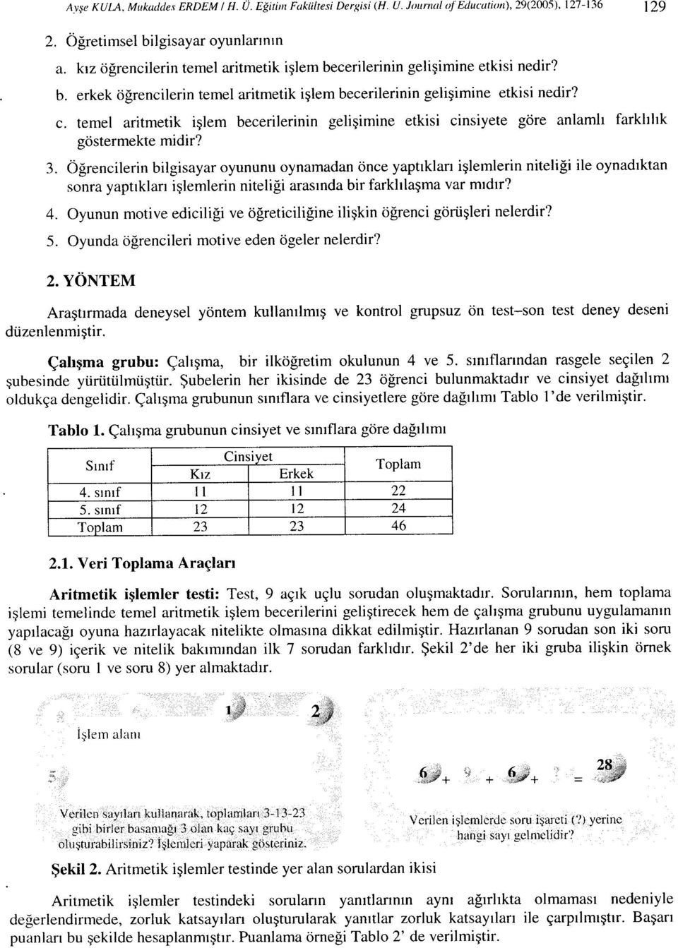 temel artmetk şlem becerlernn gelşmne etks cnsyete göre anlamlı farklılık göstermekte mdr? 3.