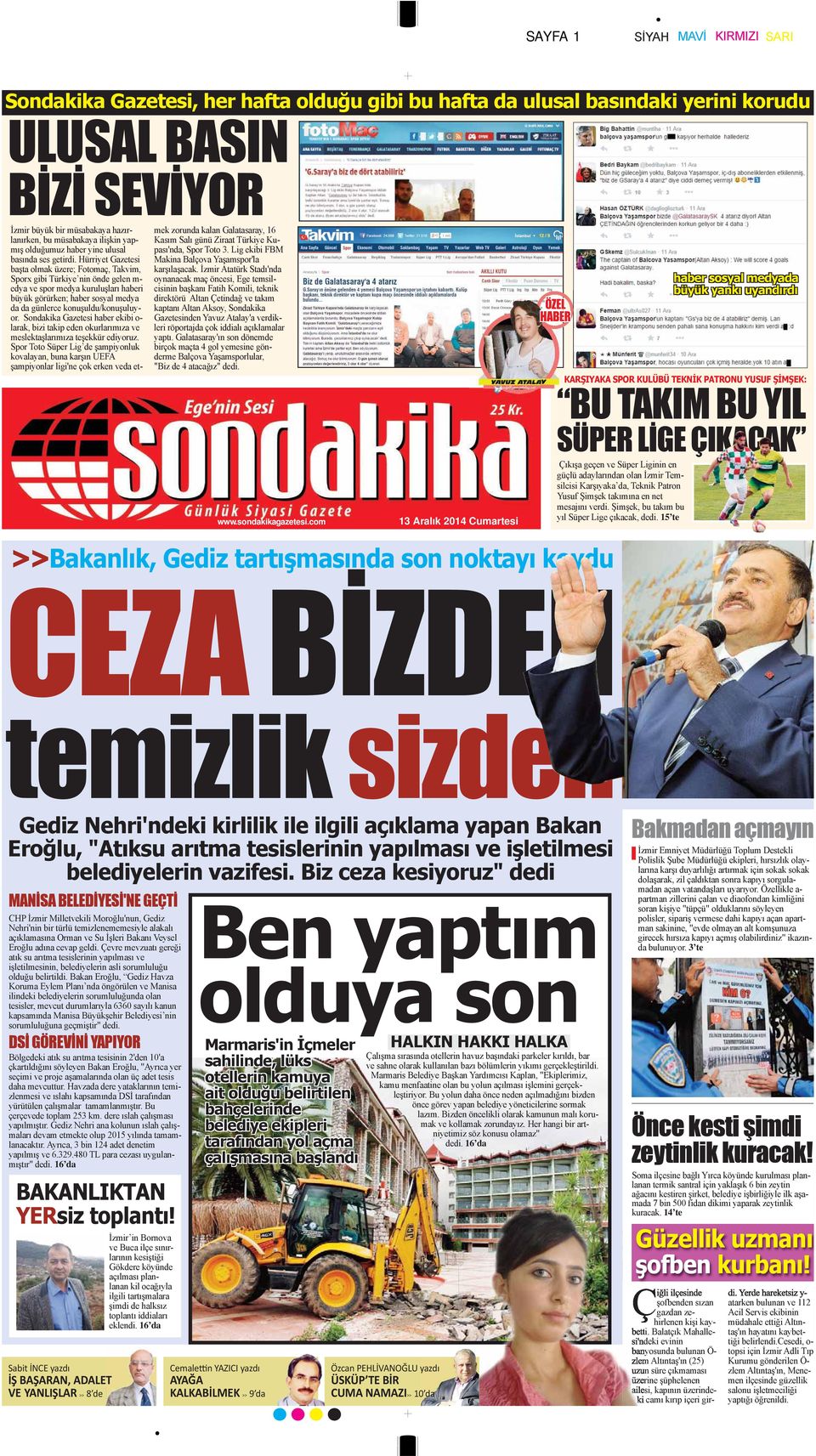 Hürriyet Gazetesi başta olmak üzere; Fotomaç, Takvim, Sporx gibi Türkiye nin önde gelen m- edya ve spor medya kuruluşları haberi büyük görürken; haber sosyal medya da da günlerce