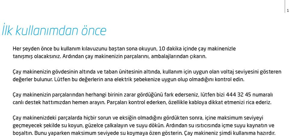 Lütfen bu değerlerin ana elektrik şebekenize uygun olup olmadığını kontrol edin.