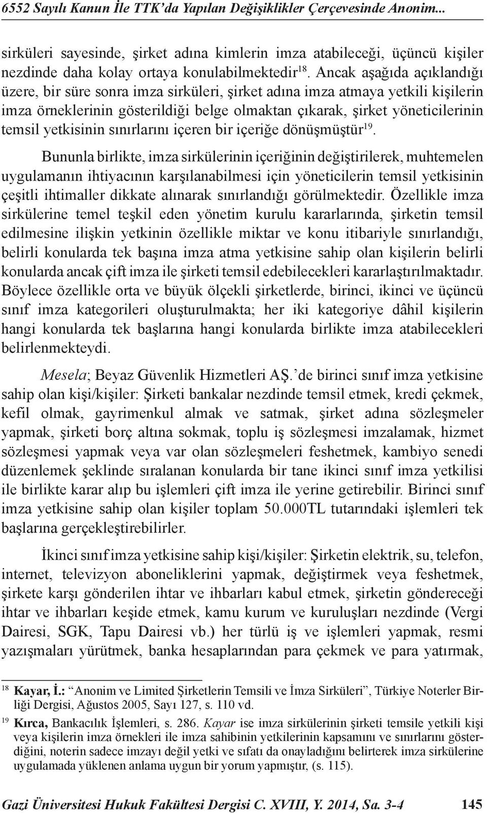 yetkisinin sınırlarını içeren bir içeriğe dönüşmüştür 19.