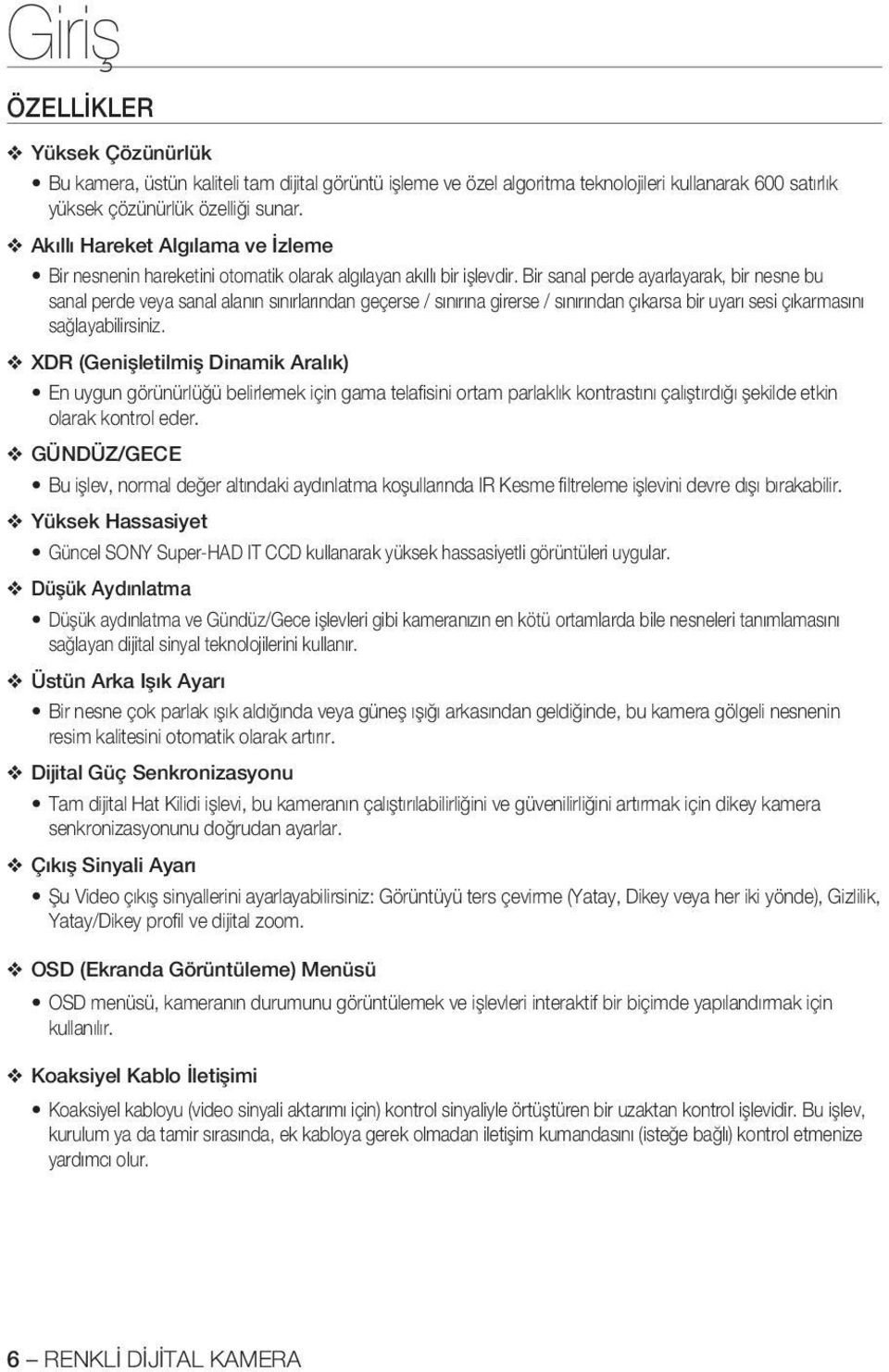 Bir sanal perde ayarlayarak, bir nesne bu sanal perde veya sanal alanın sınırlarından geçerse / sınırına girerse / sınırından çıkarsa bir uyarı sesi çıkarmasını sağlayabilirsiniz.