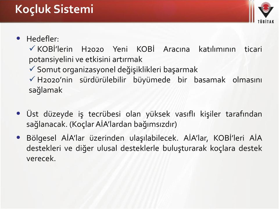 düzeyde iş tecrübesi olan yüksek vasıflı kişiler tarafından sağlanacak.