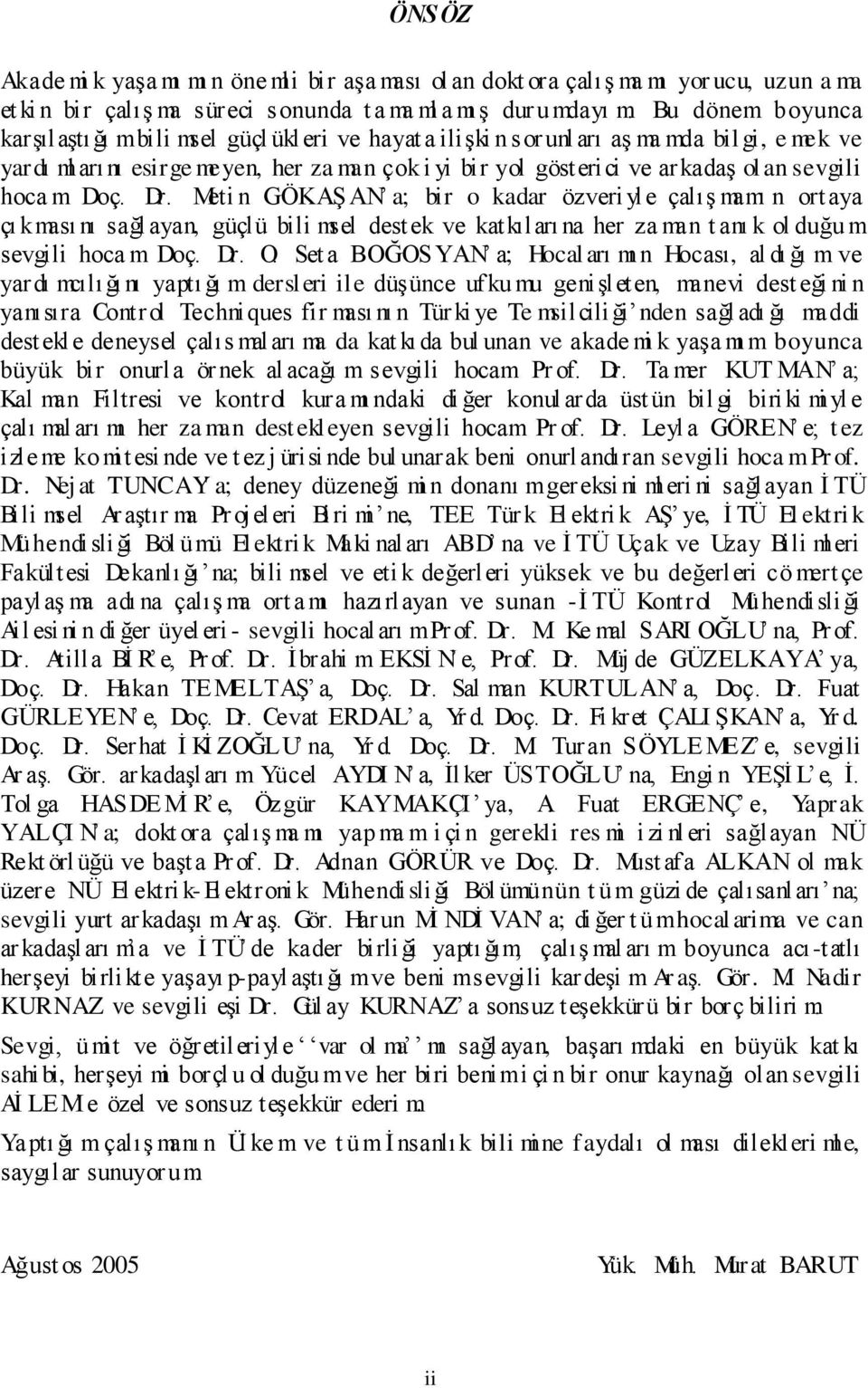 ç. D. e n GÖKAġAN ; b o d öze yle çlıģ ı n o y çı ı nı ğl yn güçlü bl el dee e ılı n he z n nı ol duğu egl hoc Doç. D. O.