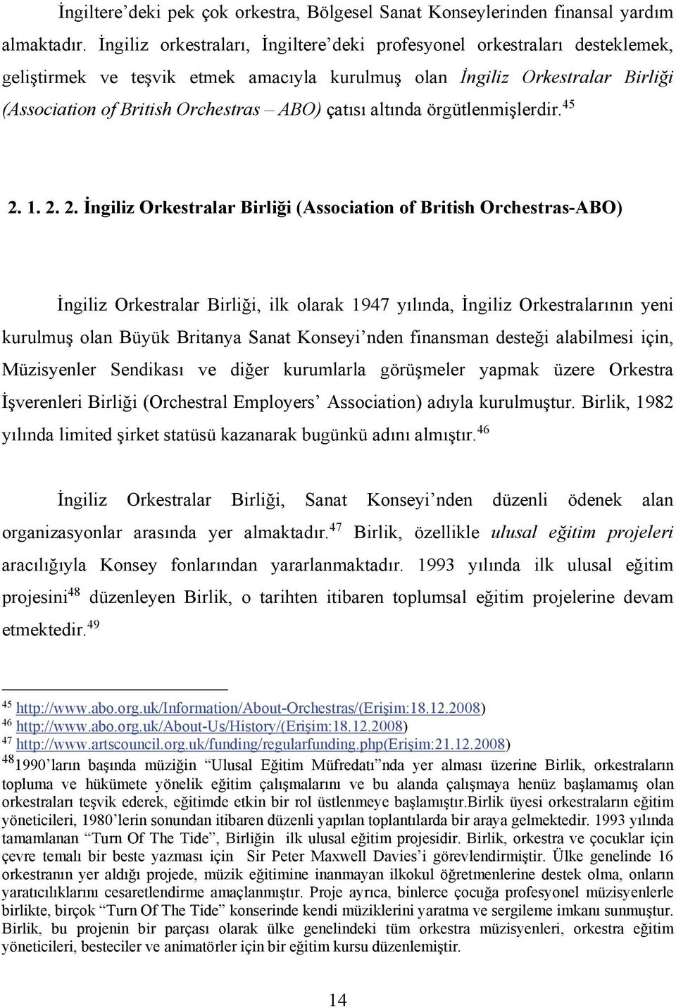 çatısı altında örgütlenmişlerdir. 45 2.