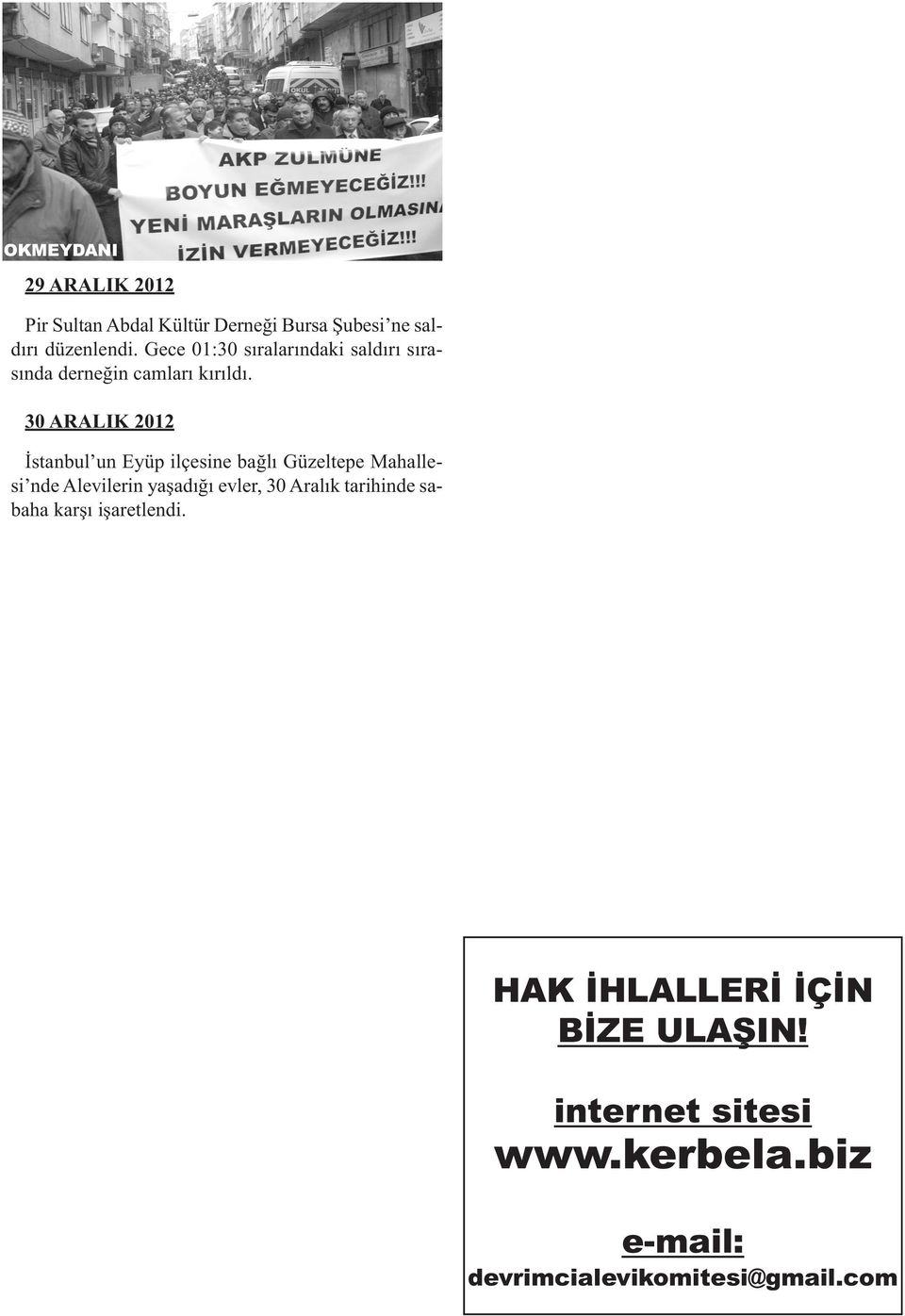 30 ARALIK 2012 İstanbul un Eyüp ilçesine bağlı Güzeltepe Mahallesi nde Alevilerin yaşadığı evler, 30