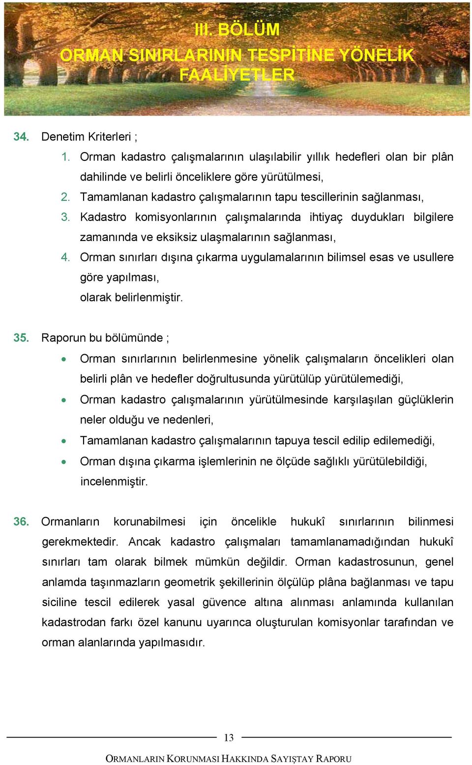 Kadastro komisyonlarının çalı malarında ihtiyaç duydukları bilgilere zamanında ve eksiksiz ula malarının sa lanması, 4.