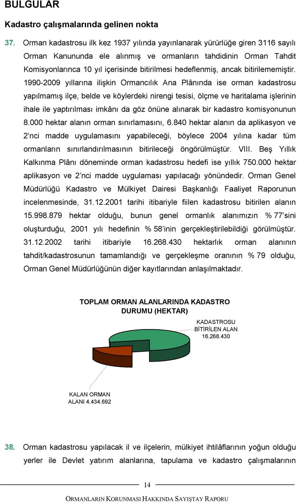 hedeflenmi, ancak bitirilememi tir.