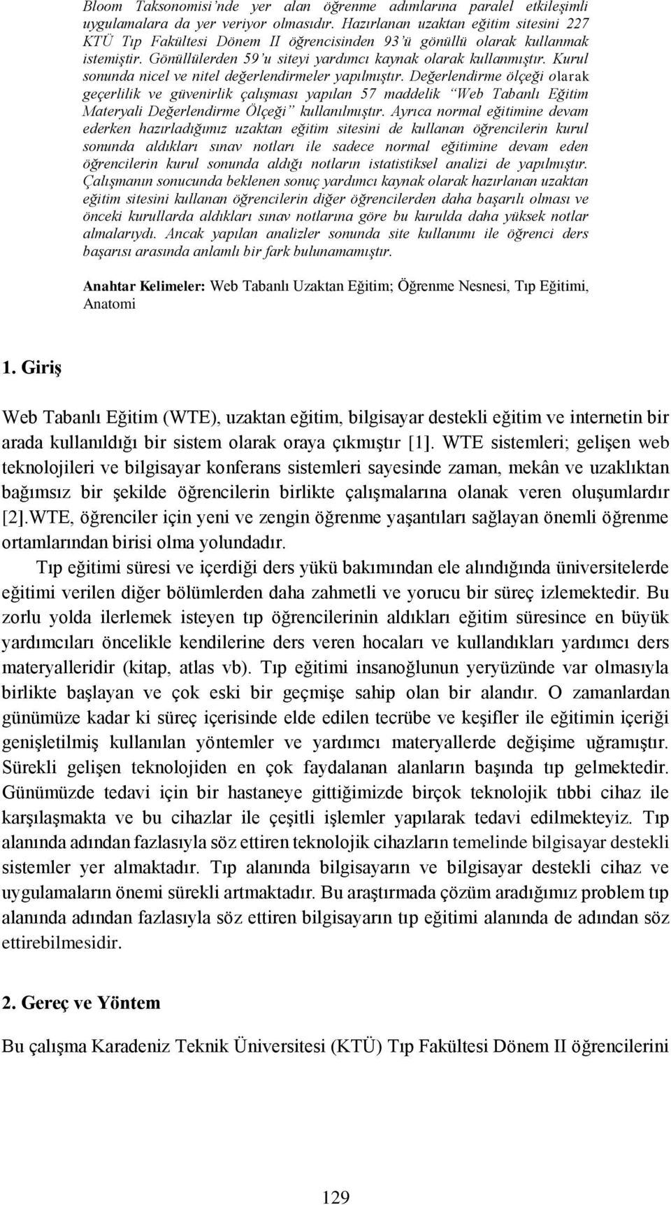 Kurul sonunda nicel ve nitel değerlendirmeler yapılmıştır.