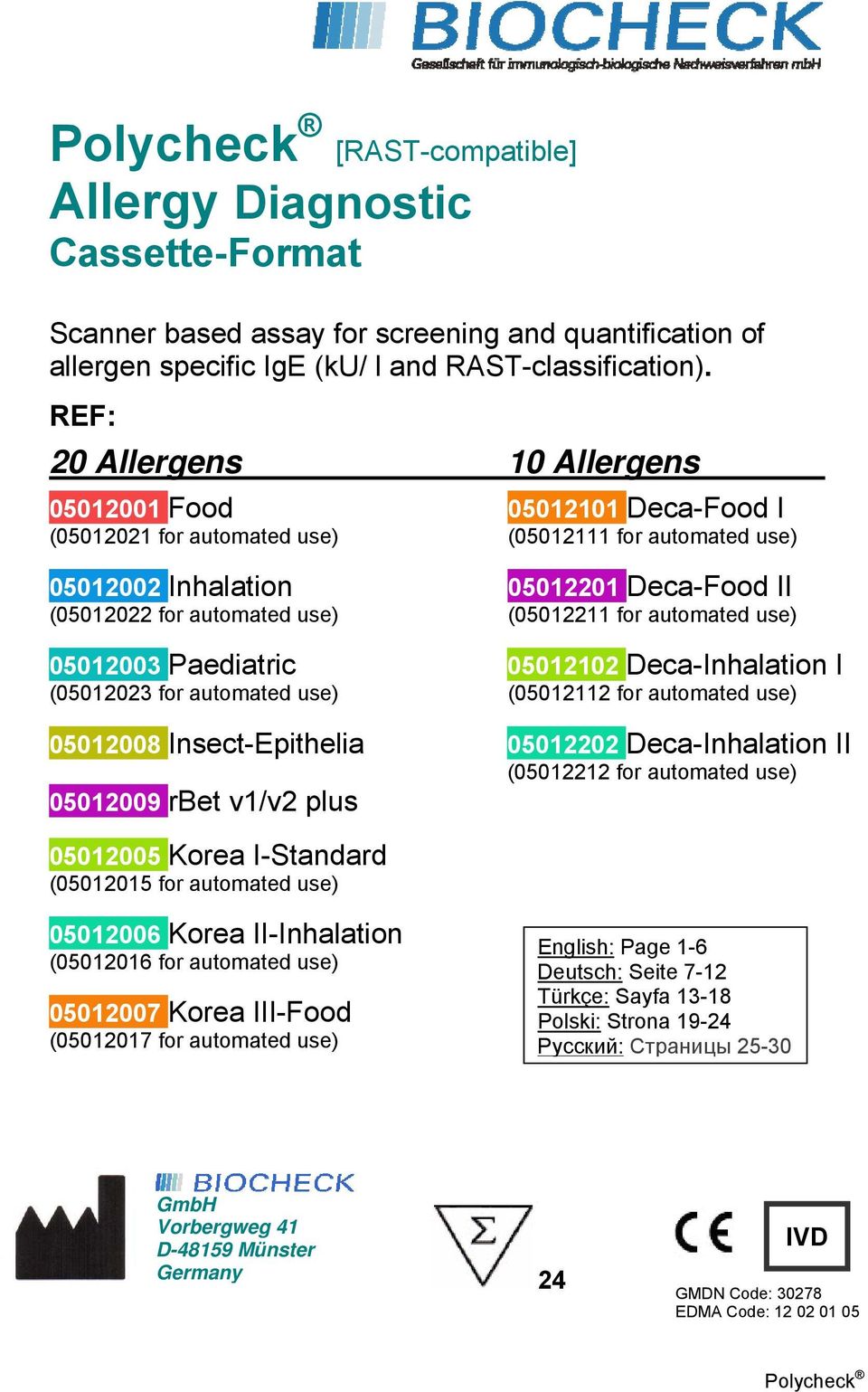 (05012211 for automated use) 05012003 Paediatric 05012102 Deca-Inhalation I (05012023 for automated use) (05012112 for automated use) 05012008 Insect-Epithelia 05012202 Deca-Inhalation II (05012212