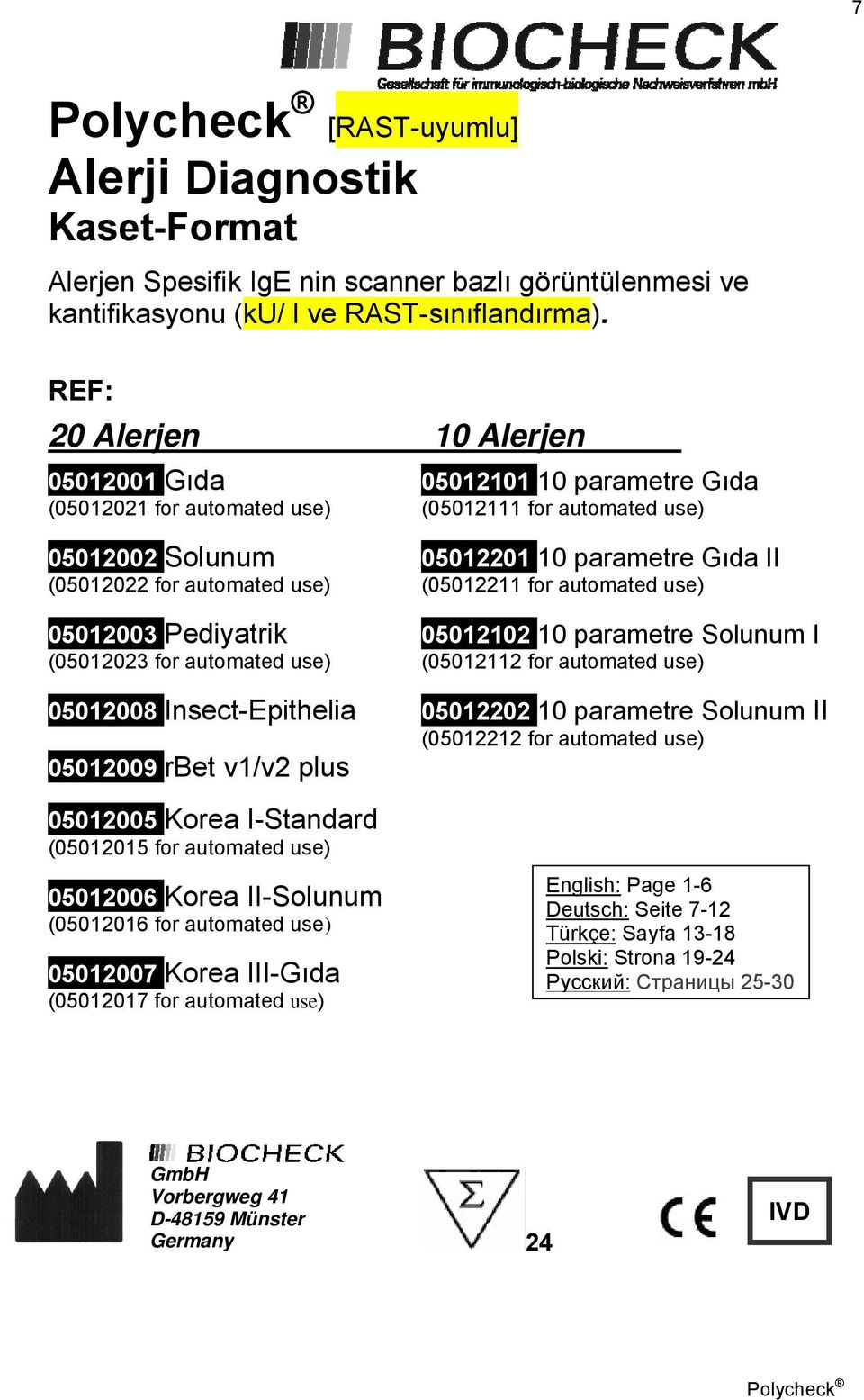 use) (05012211 for automated use) 05012003 Pediyatrik 05012102 10 parametre Solunum I (05012023 for automated use) (05012112 for automated use) 05012008 Insect-Epithelia 05012202 10 parametre Solunum