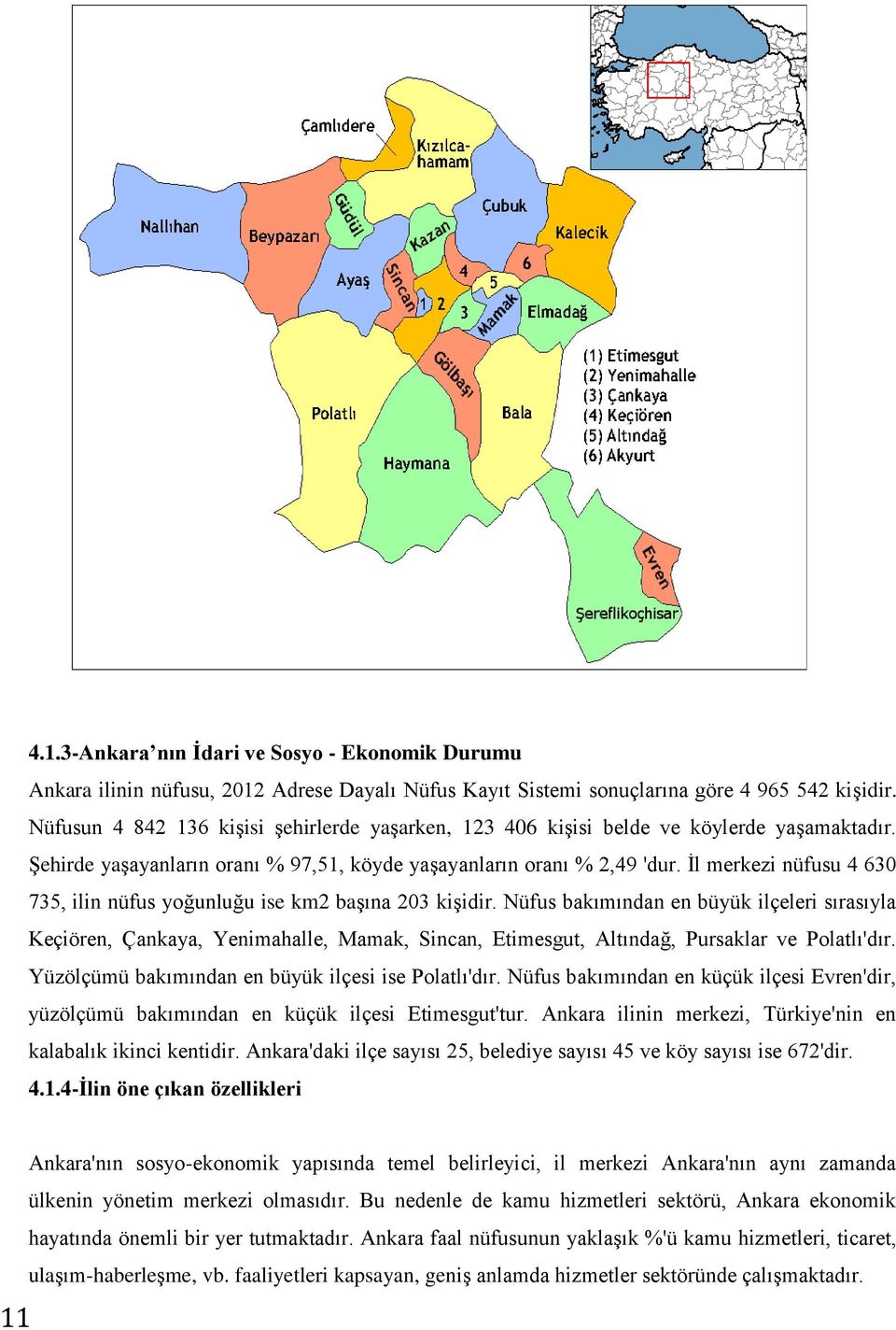 İl merkezi nüfusu 4 630 735, ilin nüfus yoğunluğu ise km2 başına 203 kişidir.