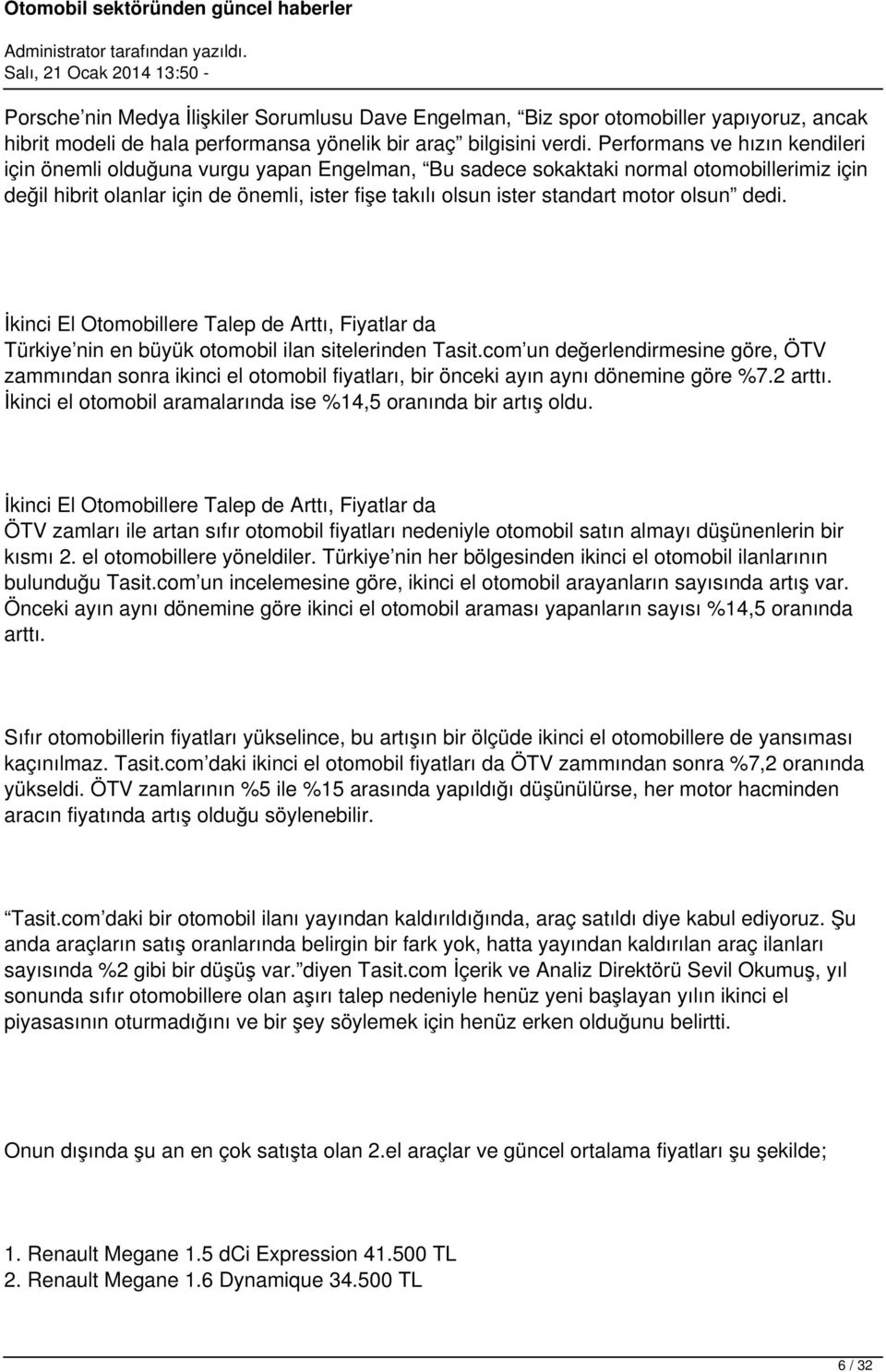 motor olsun dedi. İkinci El Otomobillere Talep de Arttı, Fiyatlar da Türkiye nin en büyük otomobil ilan sitelerinden Tasit.