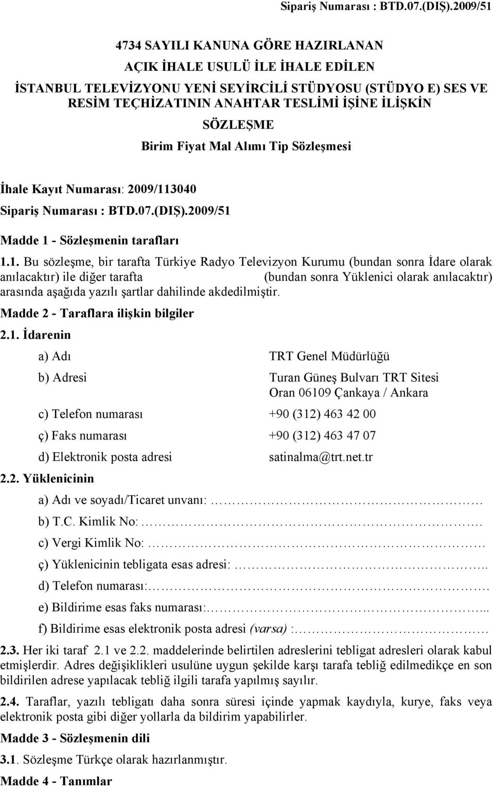 Birim Fiyat Mal Alımı Tip Sözleşmesi İhale Kayıt Numarası: 2009/11