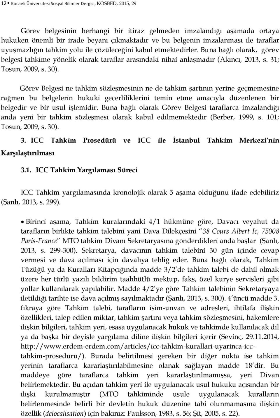 31; Tosun, 2009, s. 30).