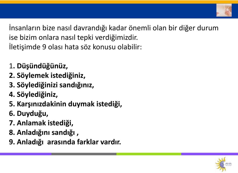 Söylemek istediğiniz, 3. Söylediğinizi sandığınız, 4. Söylediğiniz, 5.