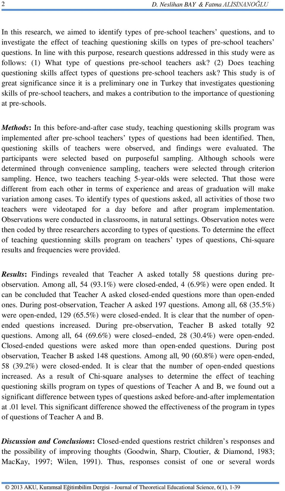 (2) Does teaching questioning skills affect types of questions pre-school teachers ask?