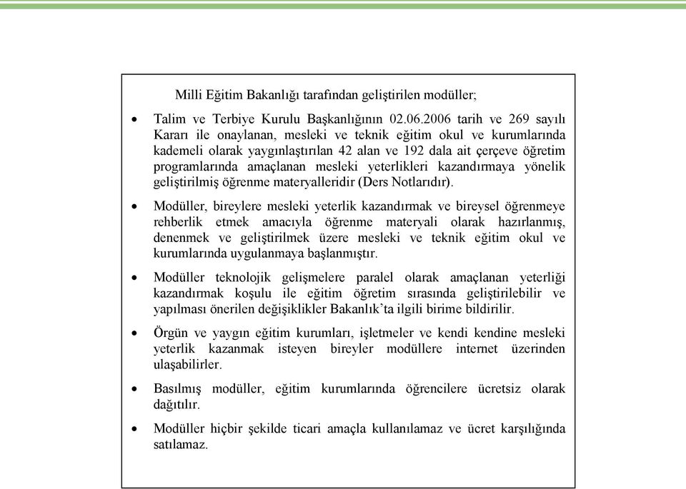 yeterlikleri kazandırmaya yönelik geliştirilmiş öğrenme materyalleridir (Ders Notlarıdır).