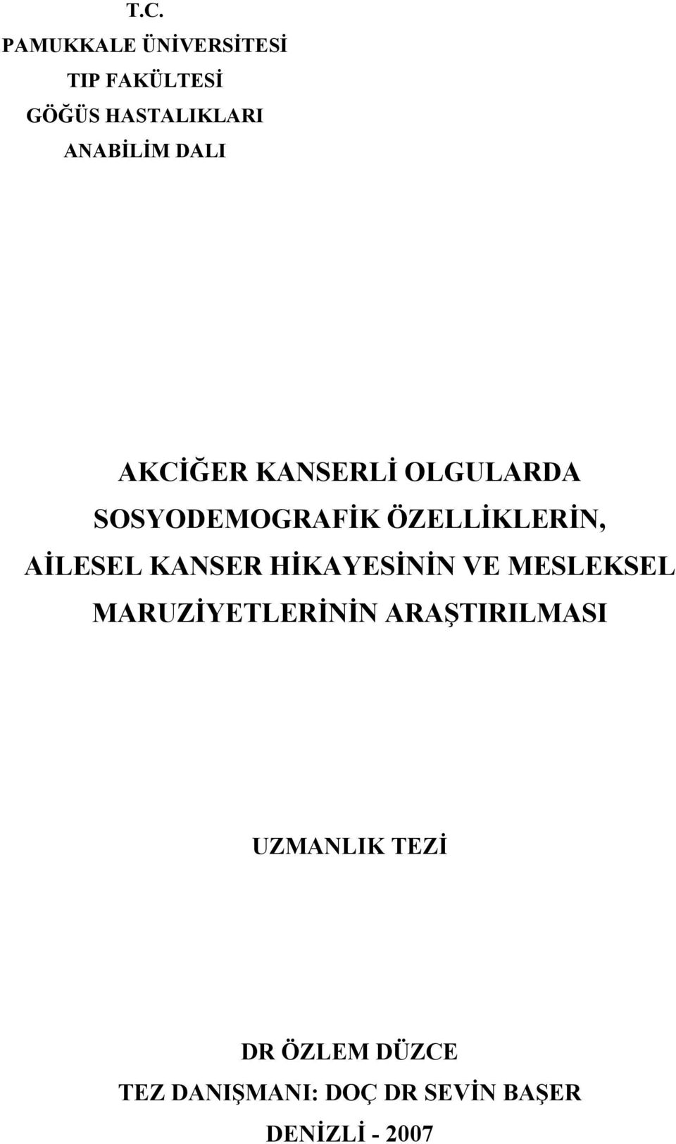 KANSER HİKAYESİNİN VE MESLEKSEL MARUZİYETLERİNİN ARAŞTIRILMASI