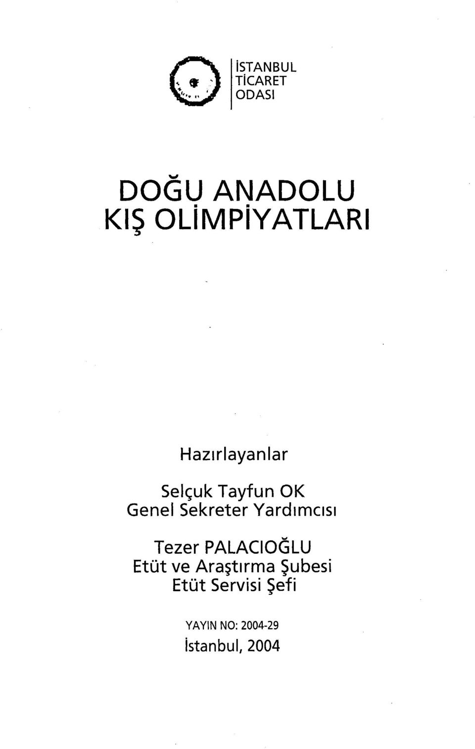 Sekreter Yardımcısı Tezer PALACIOGLU Etüt ve