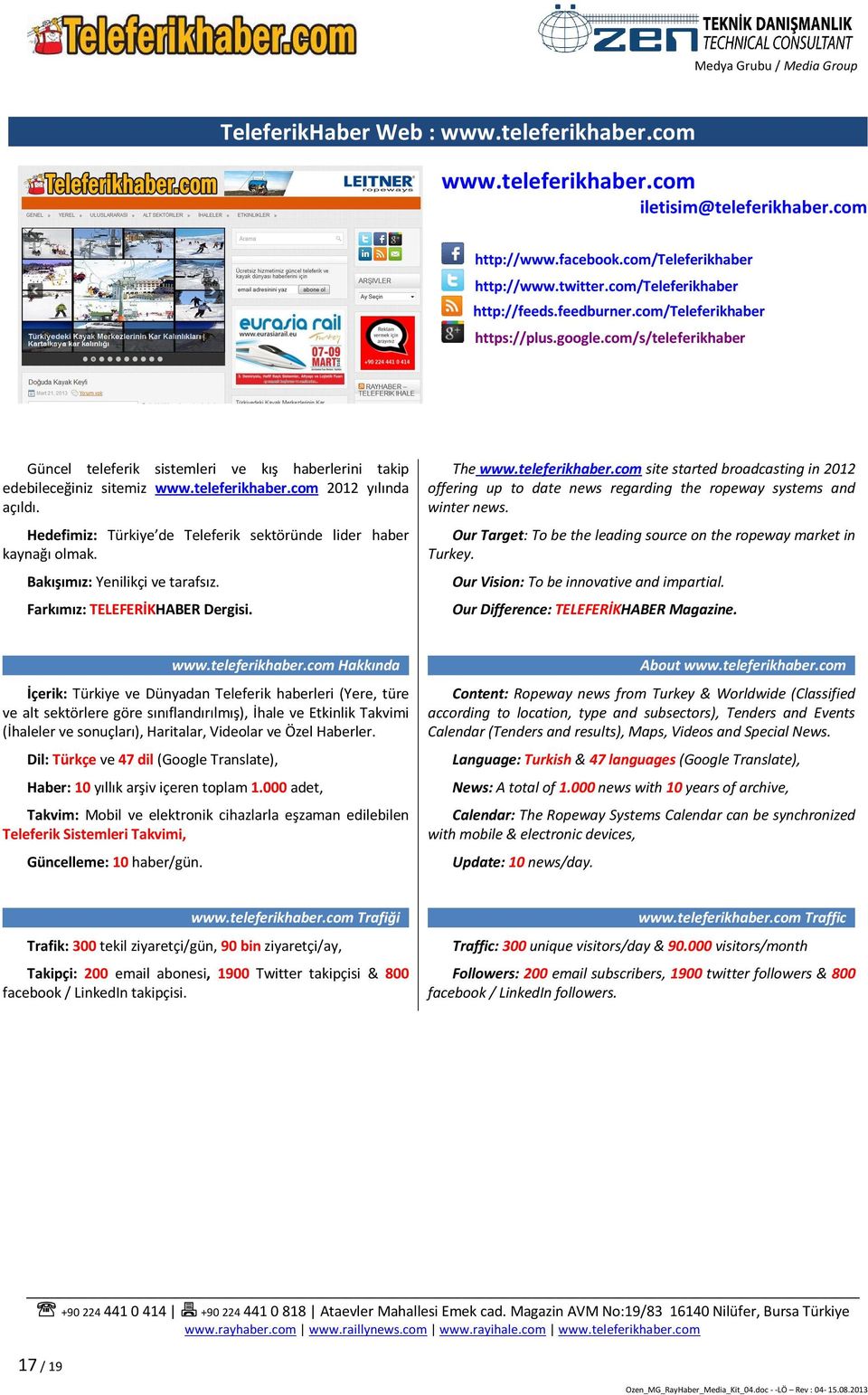 Hedefimiz: Türkiye de Teleferik sektöründe lider haber kaynağı olmak. Bakışımız: Yenilikçi ve tarafsız. Farkımız: TELEFERİKHABER Dergisi. The www.teleferikhaber.