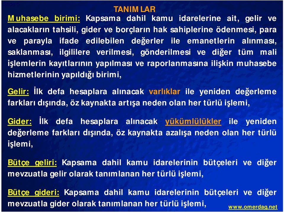 hesaplara al nacak varl klar ile yeniden de erleme farklar nda, öz kaynakta art a neden olan her türlü i lemi, Gider: lk defa hesaplara al nacak yükümlülükler ile yeniden de erleme farklar nda, öz