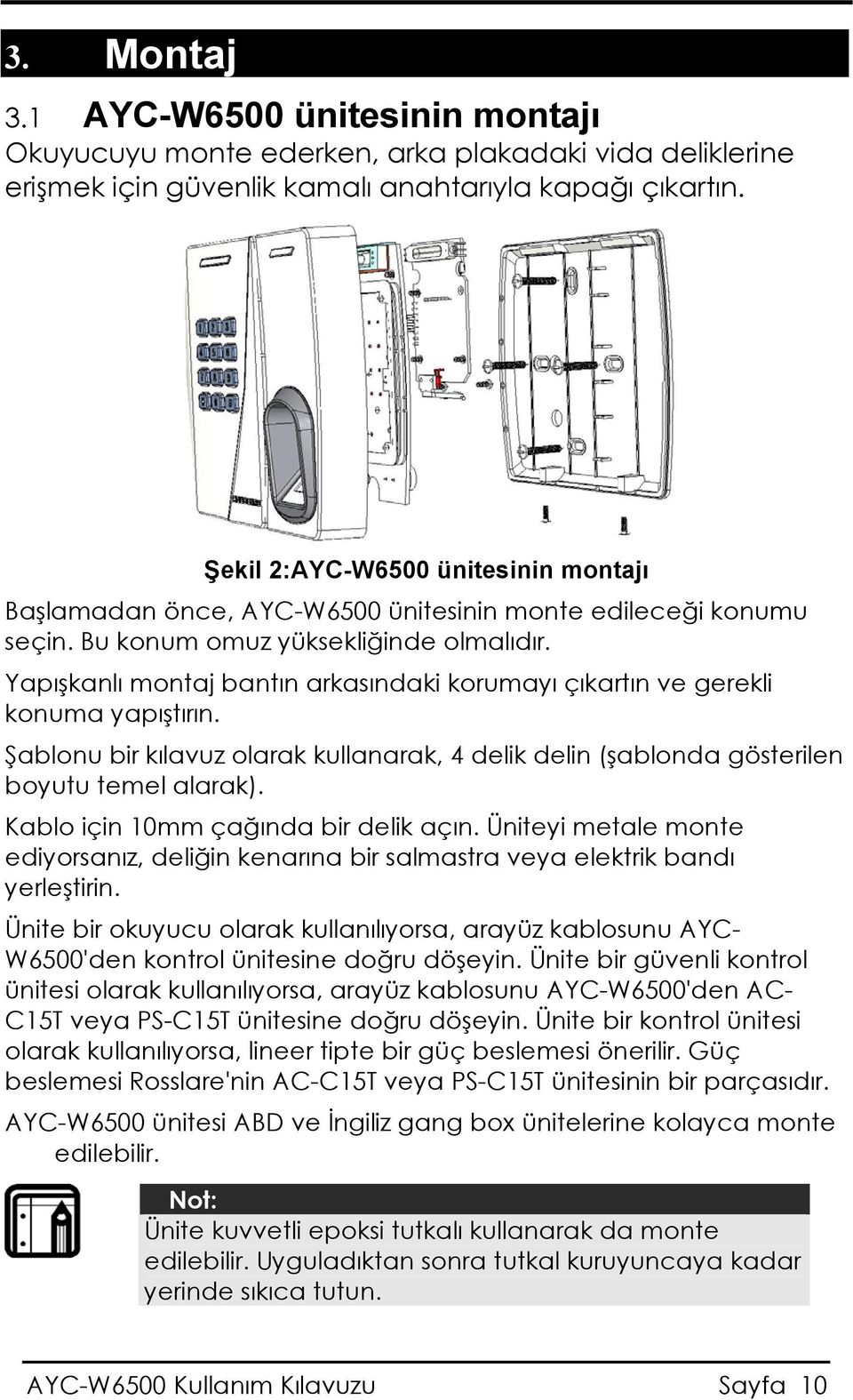 Yapışkanlı montaj bantın arkasındaki korumayı çıkartın ve gerekli konuma yapıştırın. Şablonu bir kılavuz olarak kullanarak, 4 delik delin (şablonda gösterilen boyutu temel alarak).