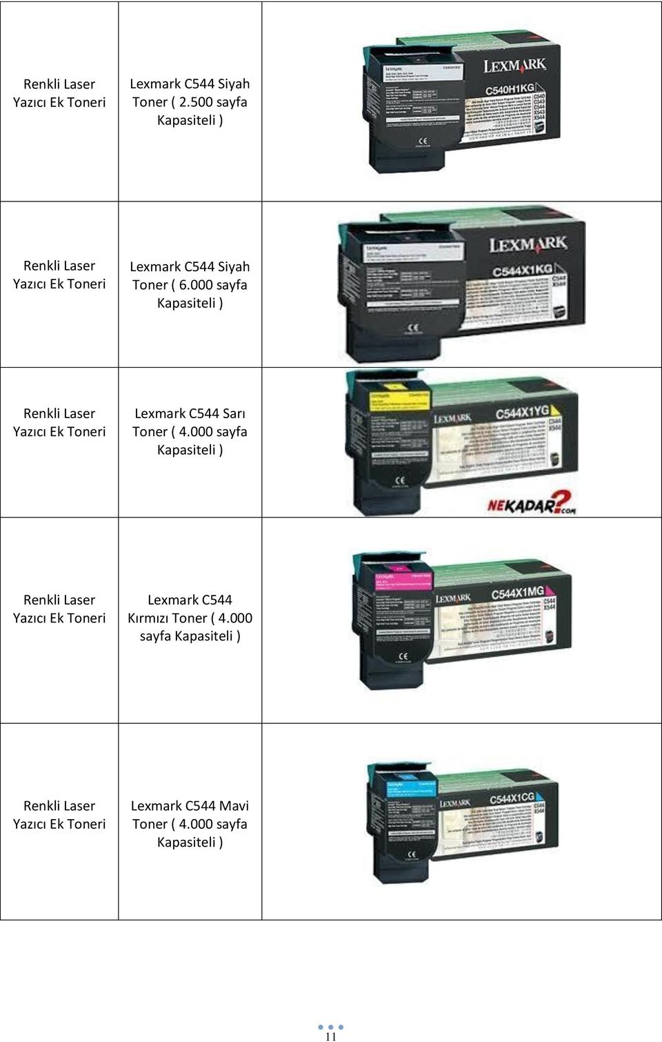 000 sayfa Kapasiteli ) Renkli Laser Yazıcı Ek Toneri Lexmark C544 Sarı Toner ( 4.