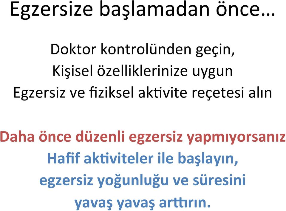 alın Daha önce düzenli egzersiz yapmıyorsanız Hafif