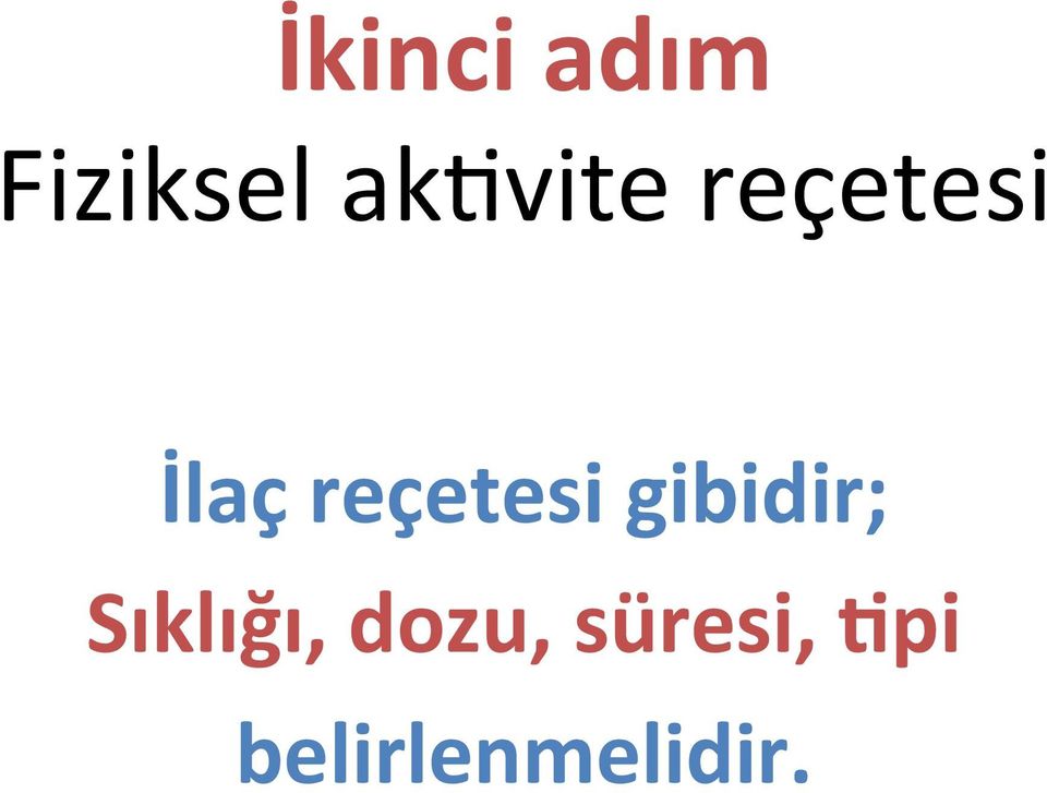 reçetesi gibidir;