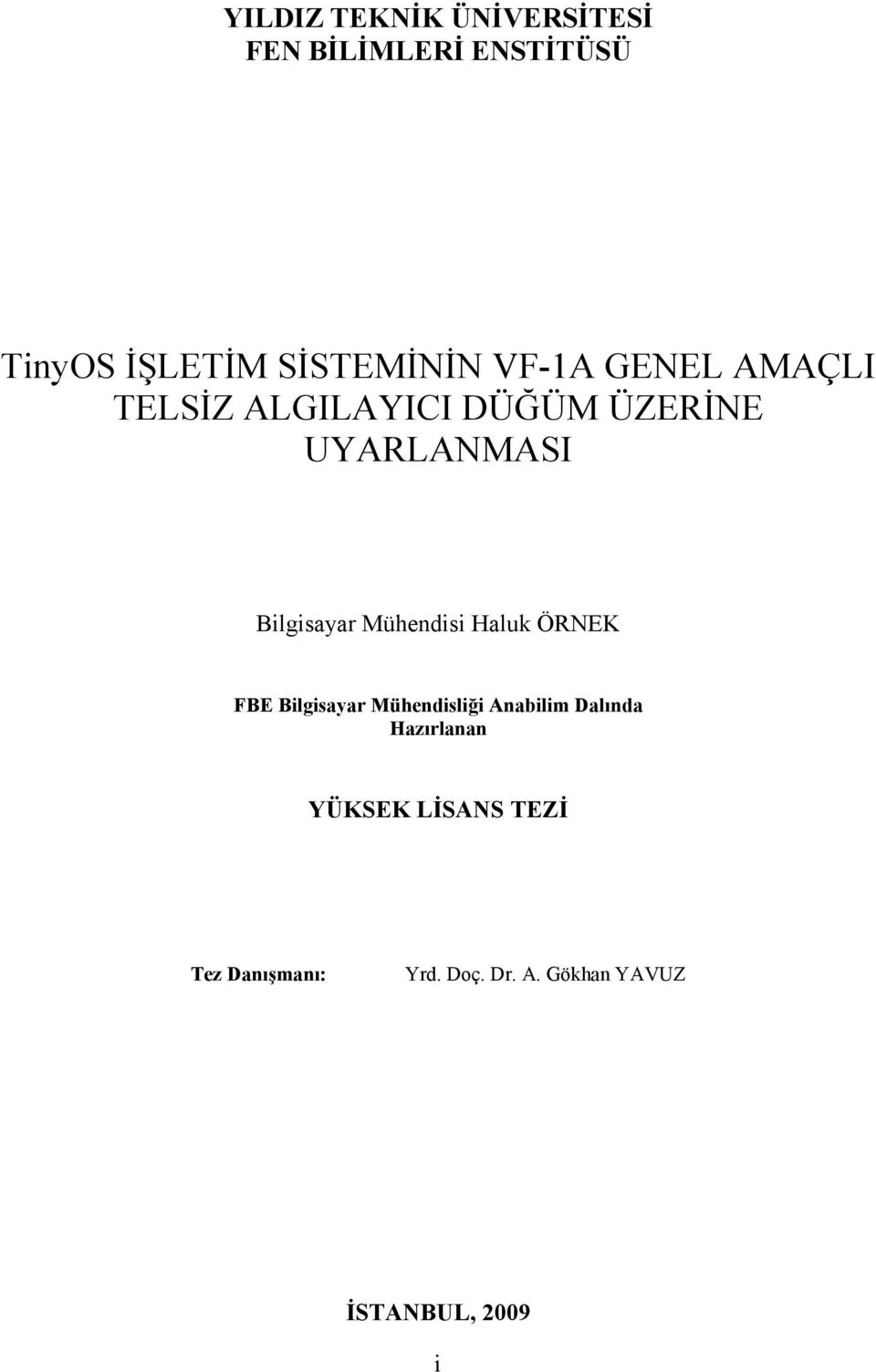 Mühendisi Haluk ÖRNEK FBE Bilgisayar Mühendisliği Anabilim Dalında Hazırlanan