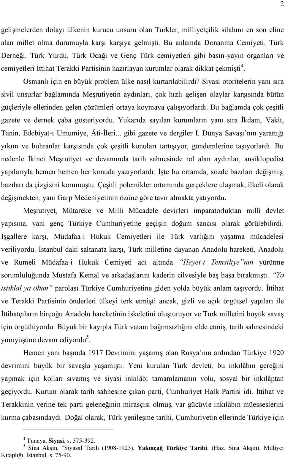 çekmiģti 4. Osmanlı için en büyük problem ülke nasıl kurtarılabilirdi?