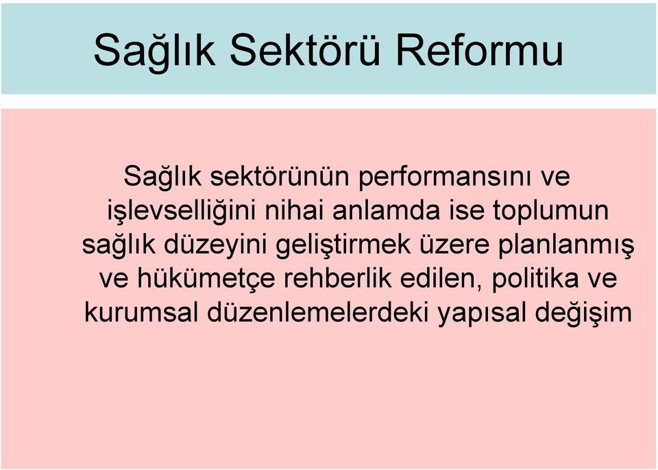 geliştirmek üzere planlanmış ve hükümetçe rehberlik