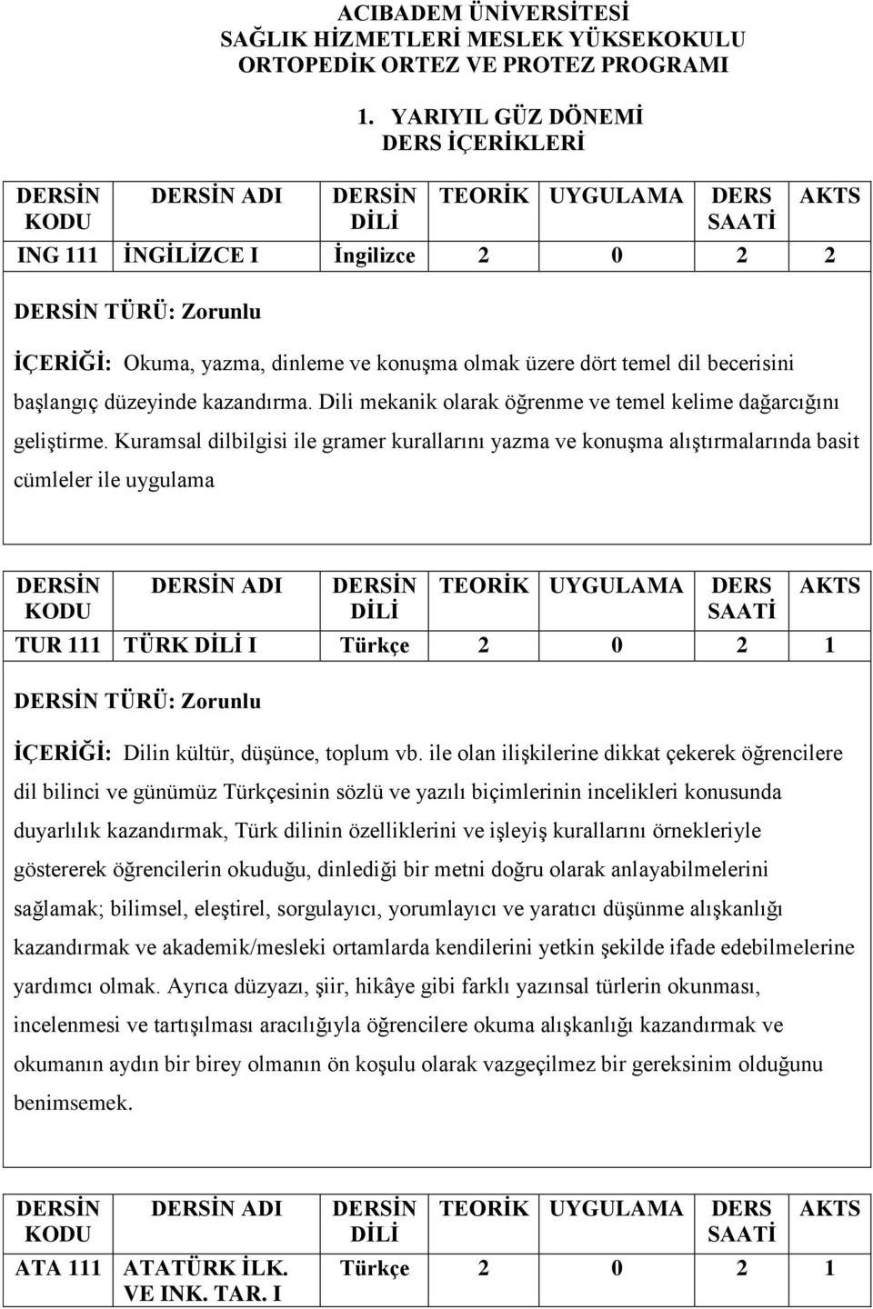 Dili mekanik olarak öğrenme ve temel kelime dağarcığını geliştirme.