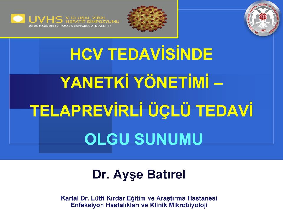 ÜÇLÜ TEDAVİ OLGU SUNUMU Dr.